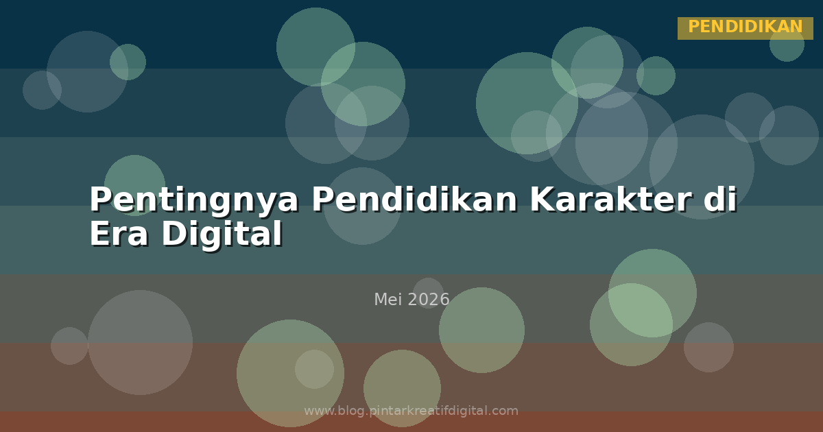 Pentingnya Pendidikan Karakter di Era Digital