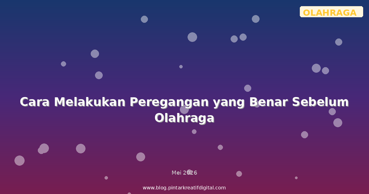Cara Melakukan Peregangan yang Benar Sebelum Olahraga