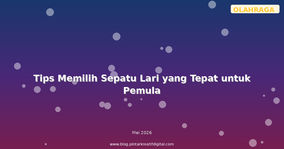 Tips Memilih Sepatu Lari yang Tepat untuk Pemula
