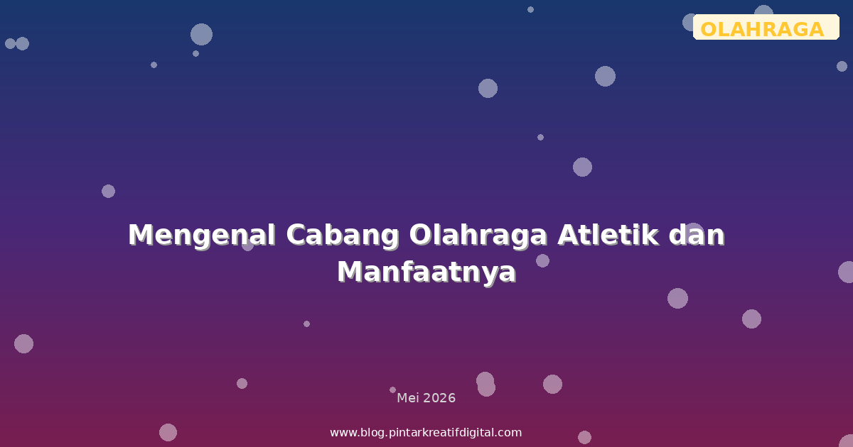Mengenal Cabang Olahraga Atletik dan Manfaatnya