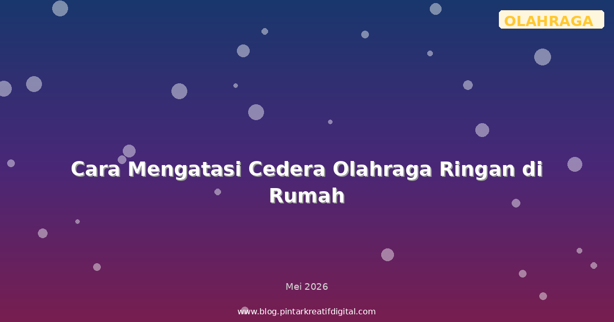 Cara Mengatasi Cedera Olahraga Ringan di Rumah