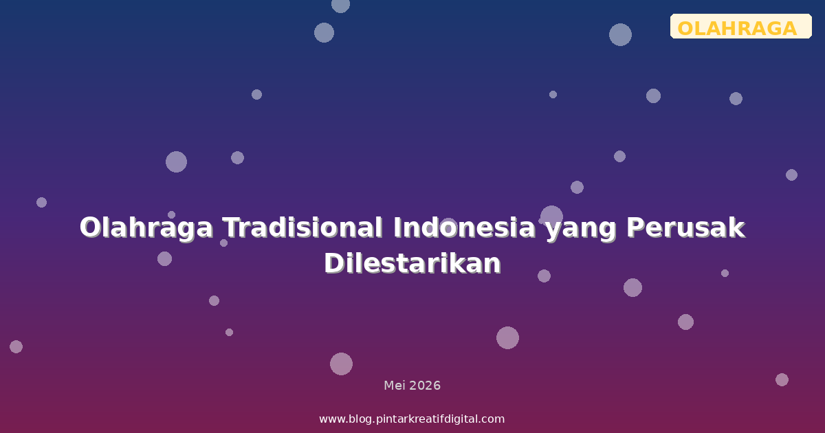 Olahraga Tradisional Indonesia yang Perusak Dilestarikan