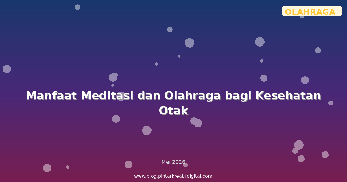 Manfaat Meditasi dan Olahraga bagi Kesehatan Otak