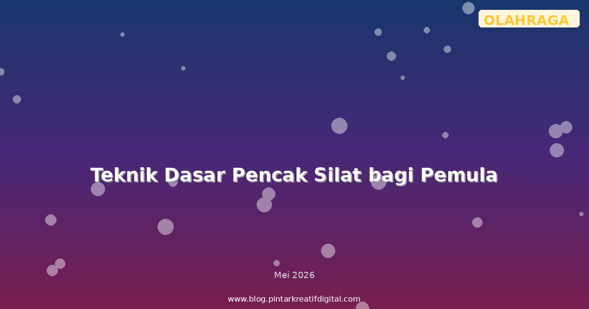 Teknik Dasar Pencak Silat bagi Pemula