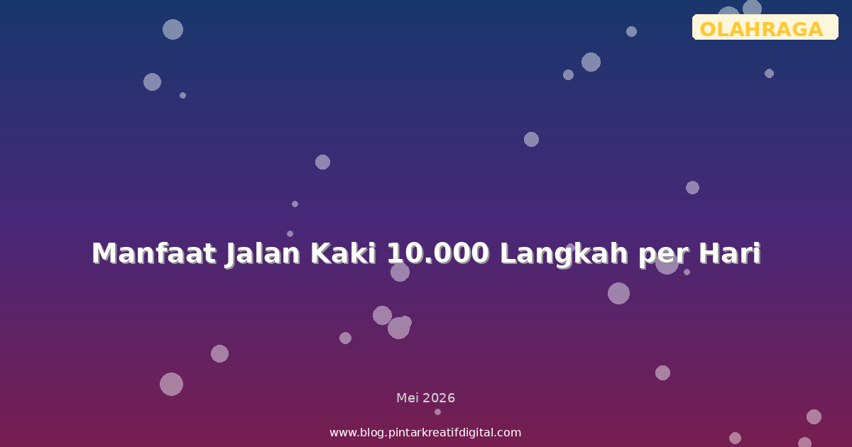 Manfaat Jalan Kaki 10.000 Langkah per Hari