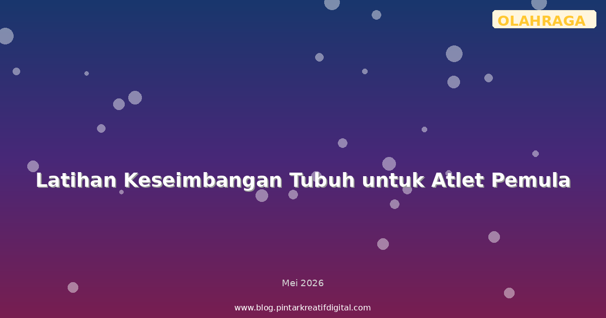 Latihan Keseimbangan Tubuh untuk Atlet Pemula