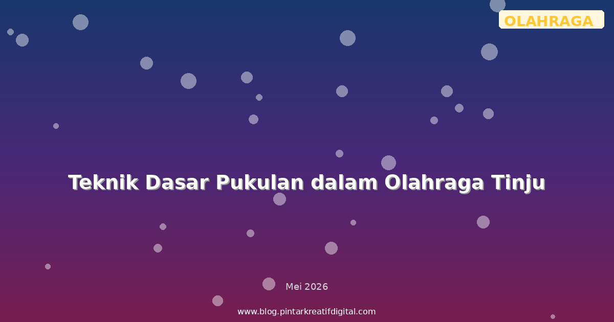 Teknik Dasar Pukulan dalam Olahraga Tinju