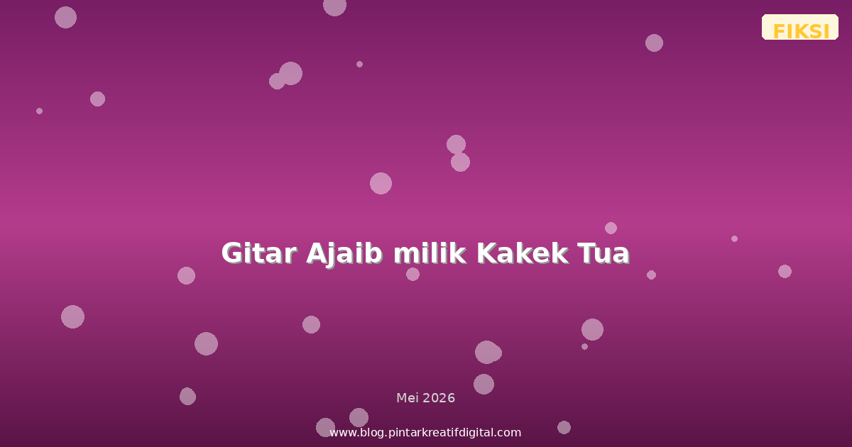Gitar Ajaib milik Kakek Tua