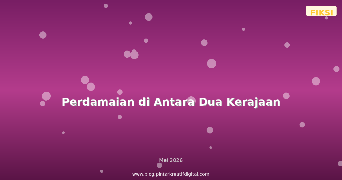 Perdamaian di Antara Dua Kerajaan