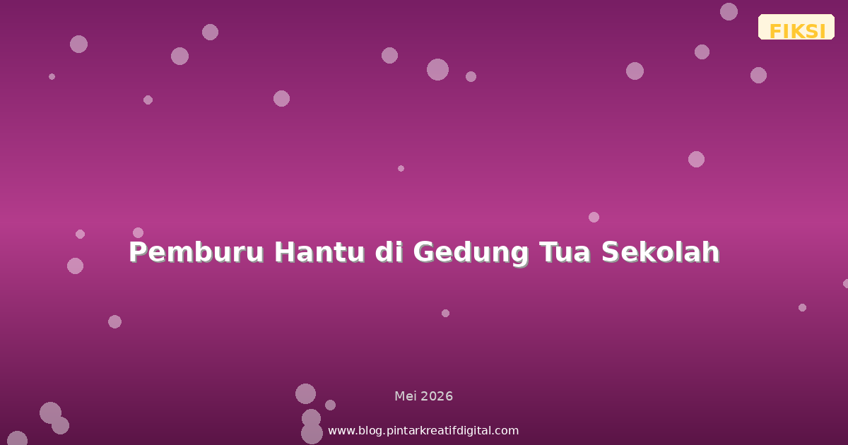 Pemburu Hantu di Gedung Tua Sekolah