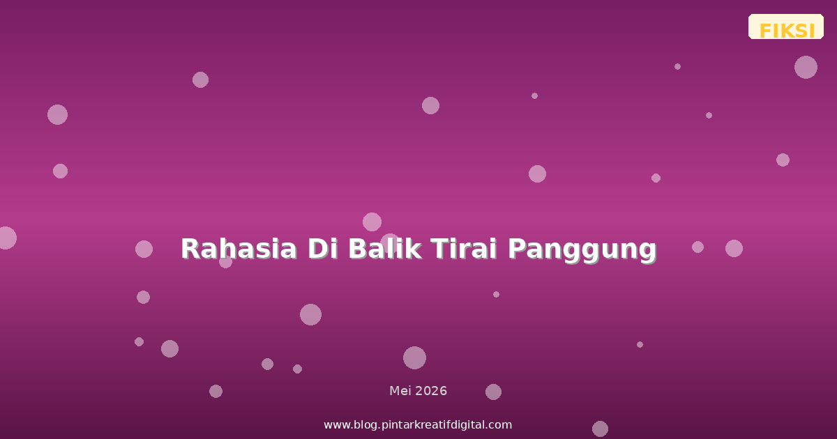 Rahasia Di Balik Tirai Panggung