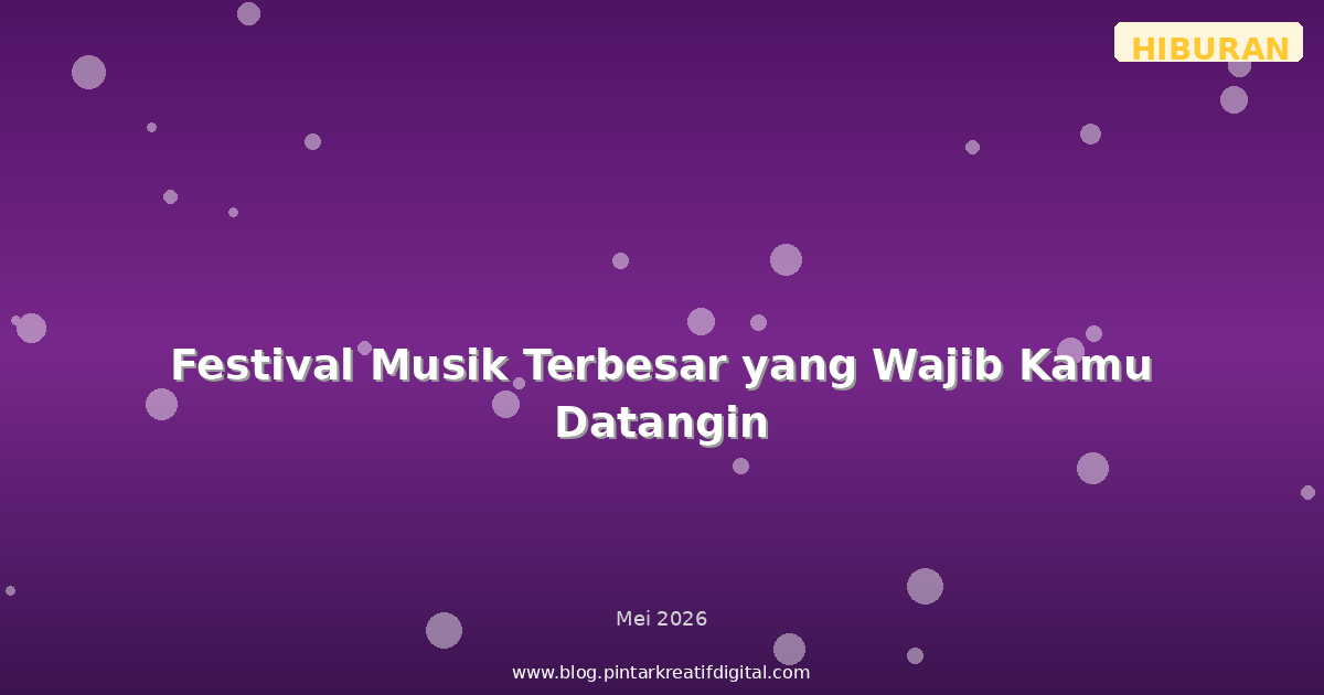 Festival Musik Terbesar yang Wajib Kamu Datangin