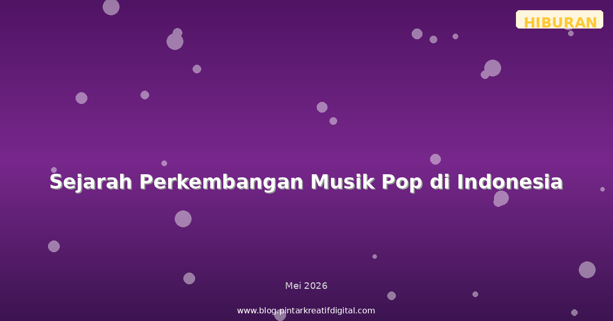 Sejarah Perkembangan Musik Pop di Indonesia