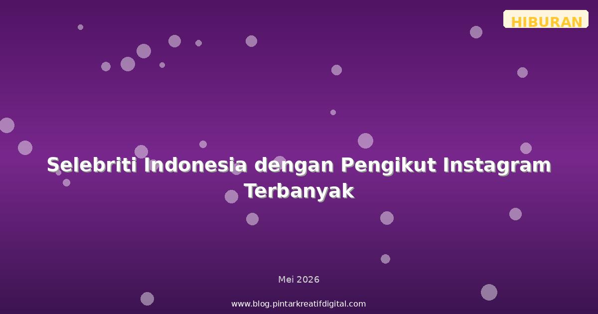 Selebriti Indonesia dengan Pengikut Instagram Terbanyak
