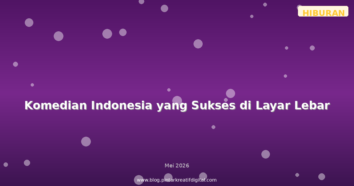 Komedian Indonesia yang Sukses di Layar Lebar
