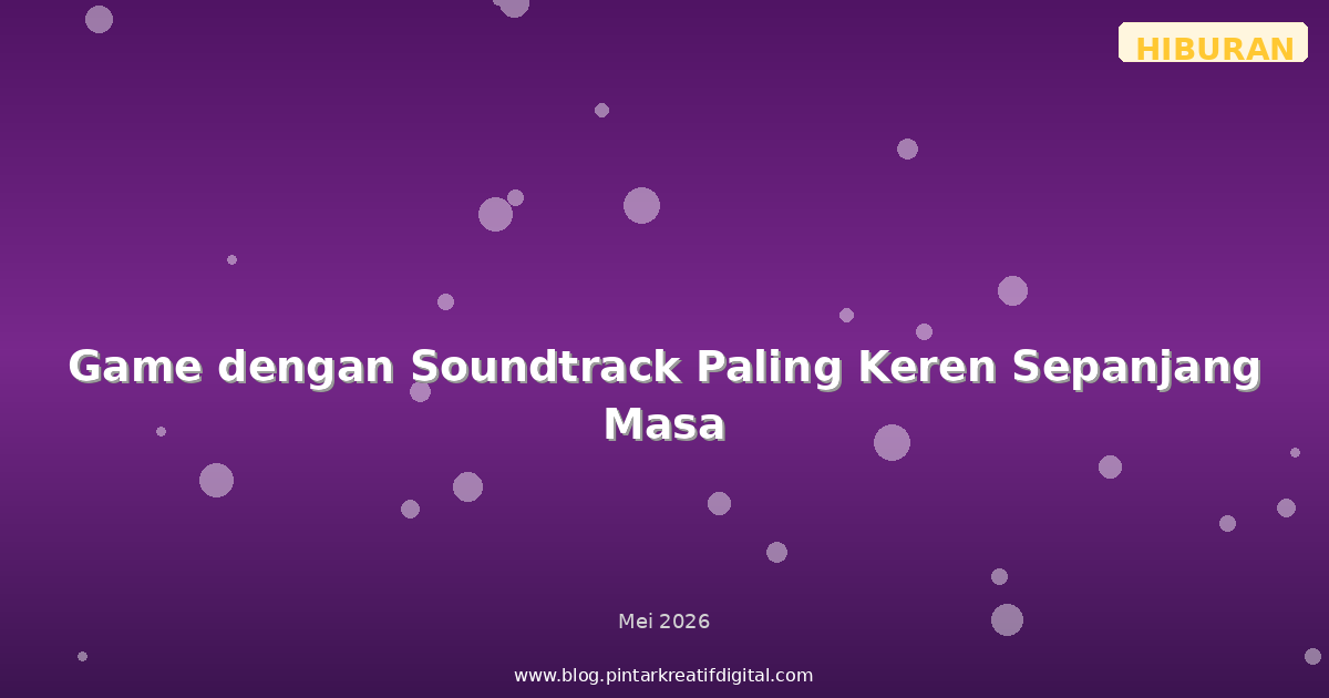 Game dengan Soundtrack Paling Keren Sepanjang Masa