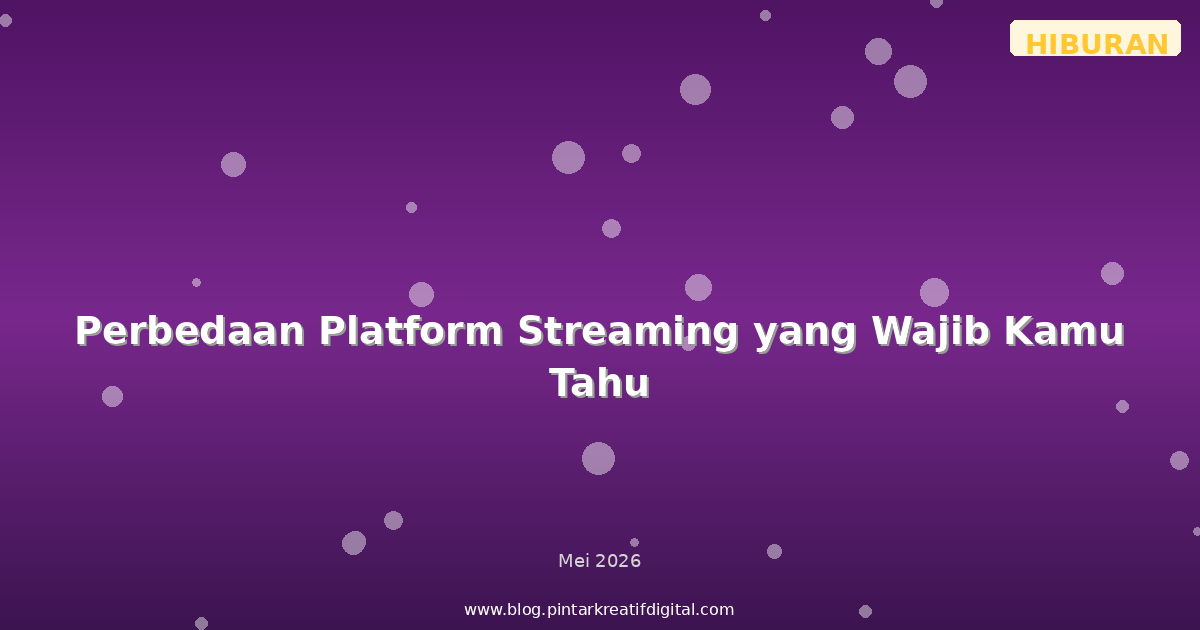 Perbedaan Platform Streaming yang Wajib Kamu Tahu