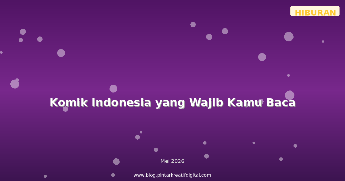 Komik Indonesia yang Wajib Kamu Baca