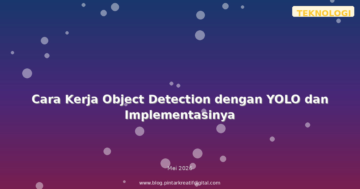 Cara Kerja Object Detection dengan YOLO dan Implementasinya
