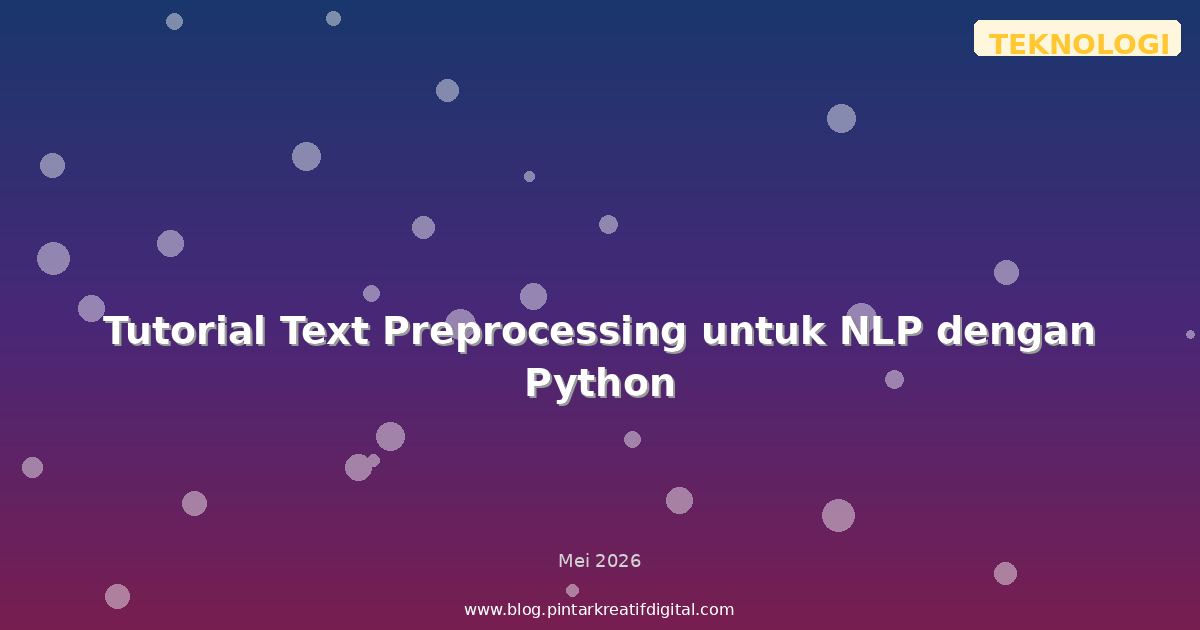 Tutorial Text Preprocessing untuk NLP dengan Python
