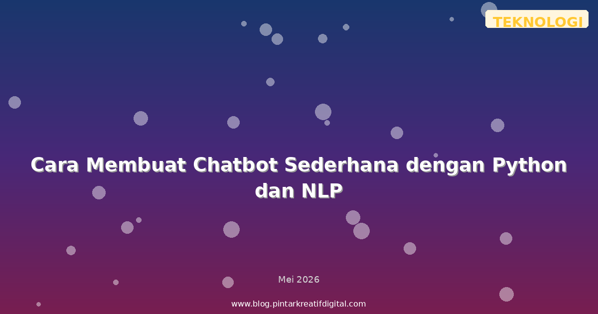Cara Membuat Chatbot Sederhana dengan Python dan NLP