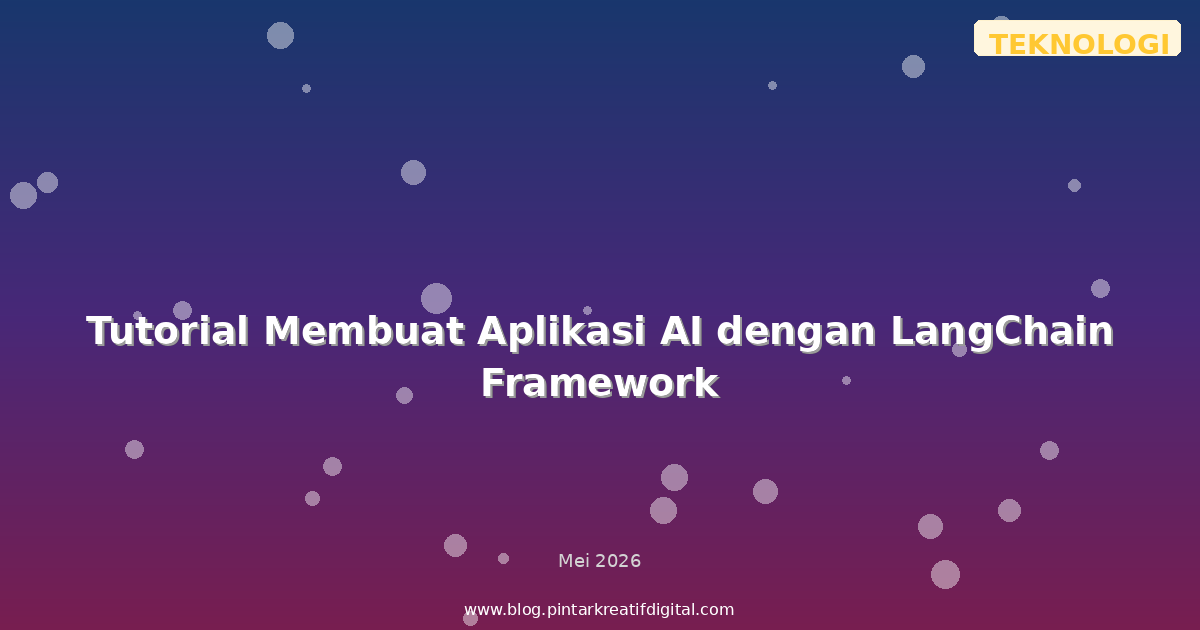 Tutorial Membuat Aplikasi AI dengan LangChain Framework