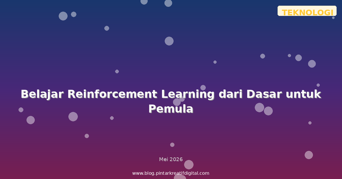 Belajar Reinforcement Learning dari Dasar untuk Pemula