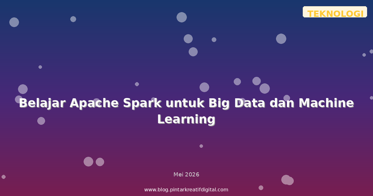 Belajar Apache Spark untuk Big Data dan Machine Learning