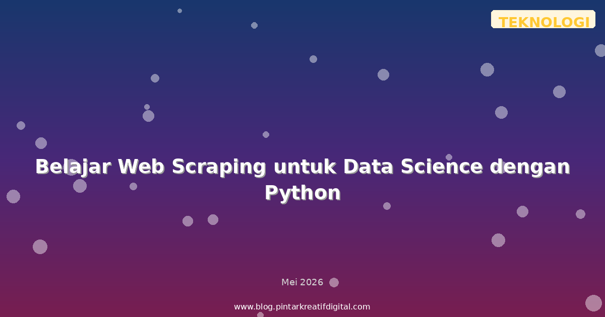 Belajar Web Scraping untuk Data Science dengan Python