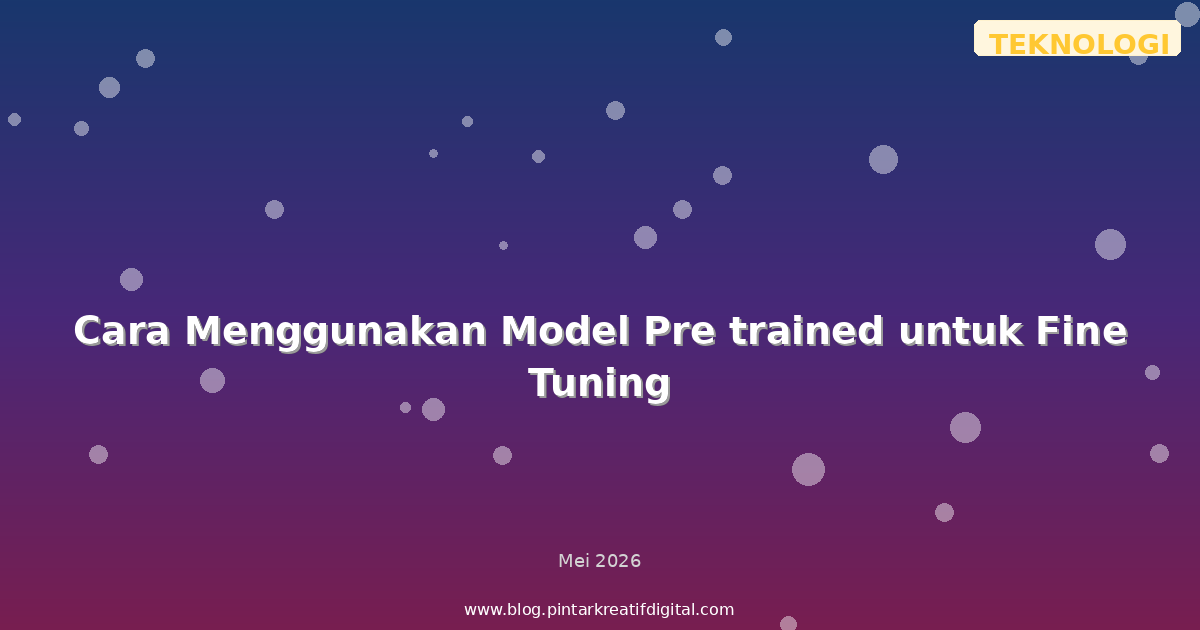 Cara Menggunakan Model Pre trained untuk Fine Tuning