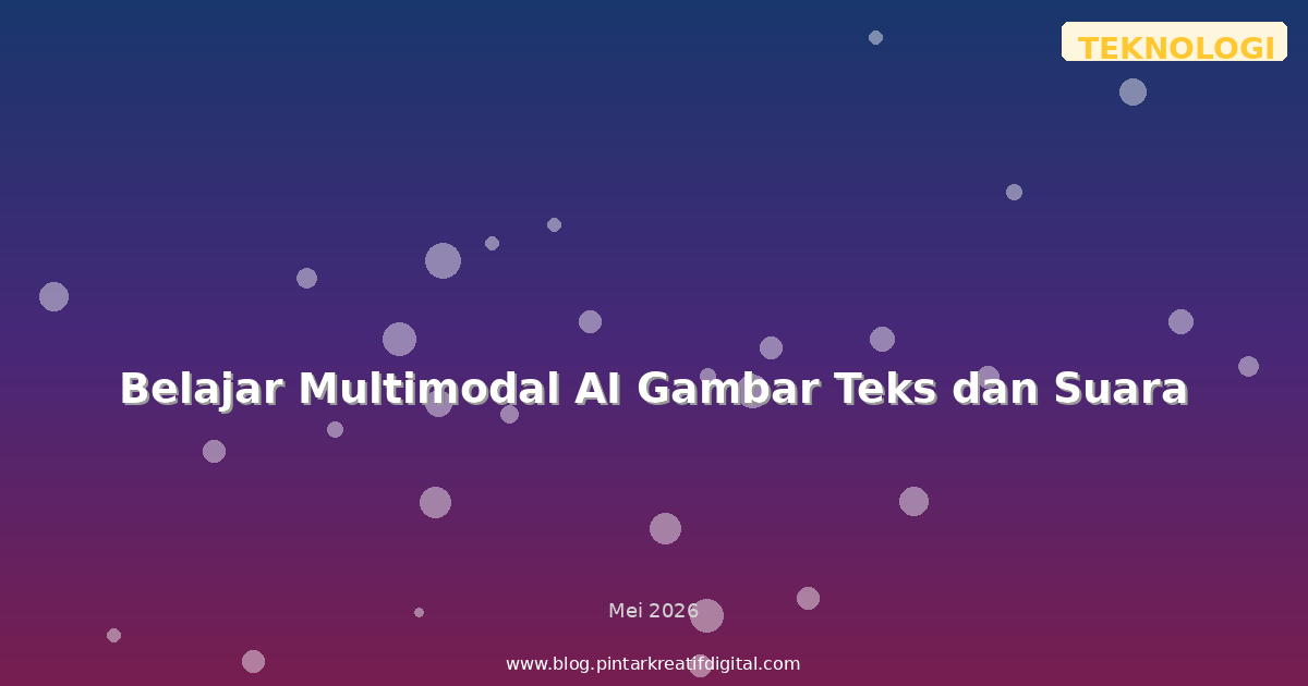 Belajar Multimodal AI Gambar Teks dan Suara