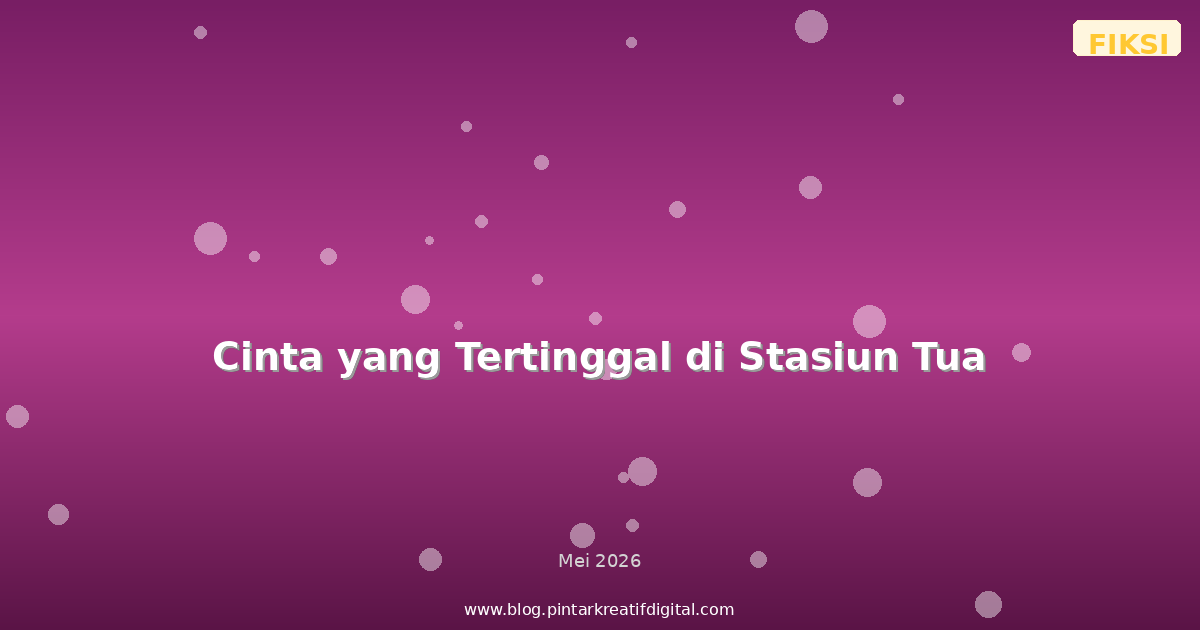 Cinta yang Tertinggal di Stasiun Tua