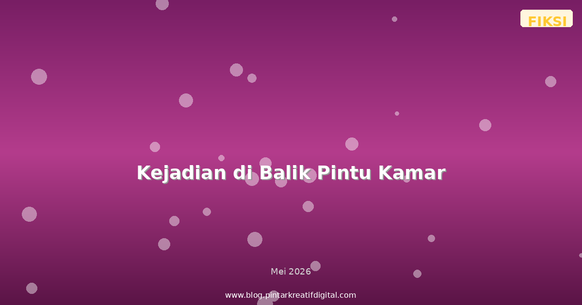 Kejadian di Balik Pintu Kamar