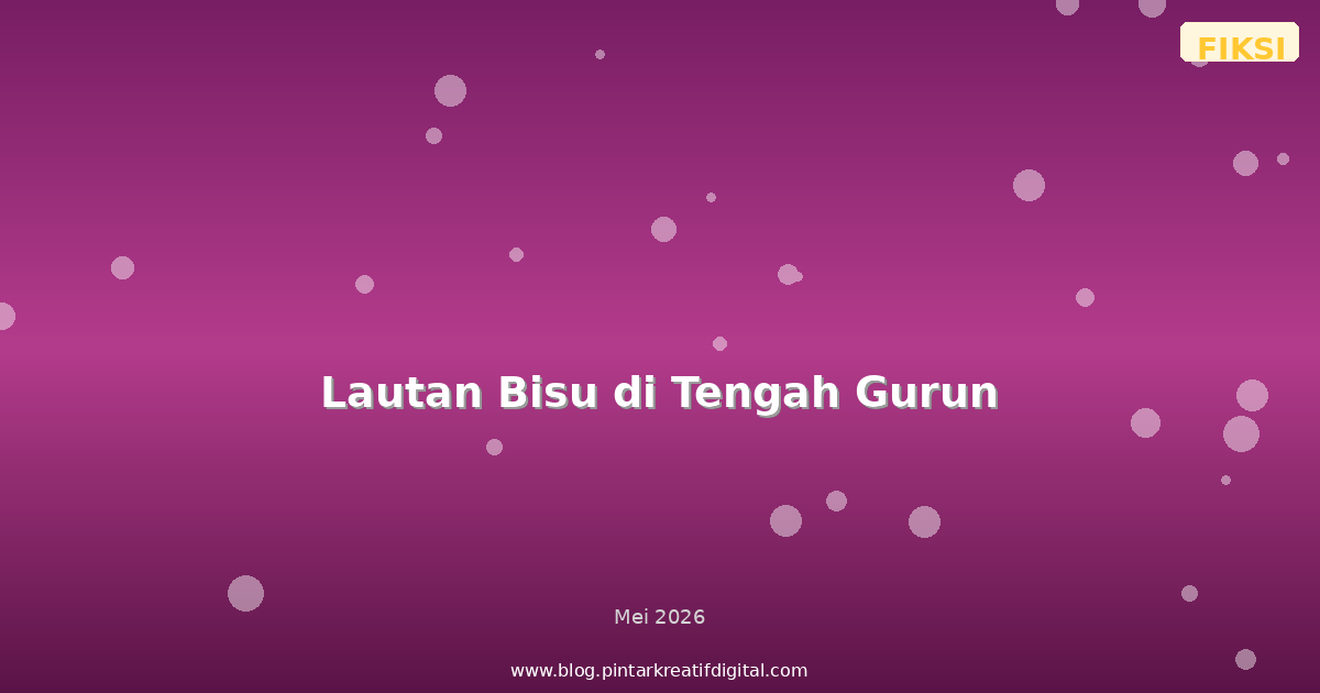 Lautan Bisu di Tengah Gurun