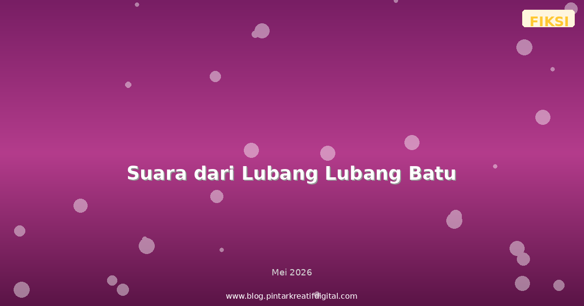 Suara dari Lubang Lubang Batu
