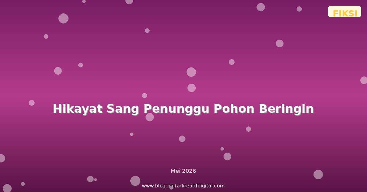 Hikayat Sang Penunggu Pohon Beringin