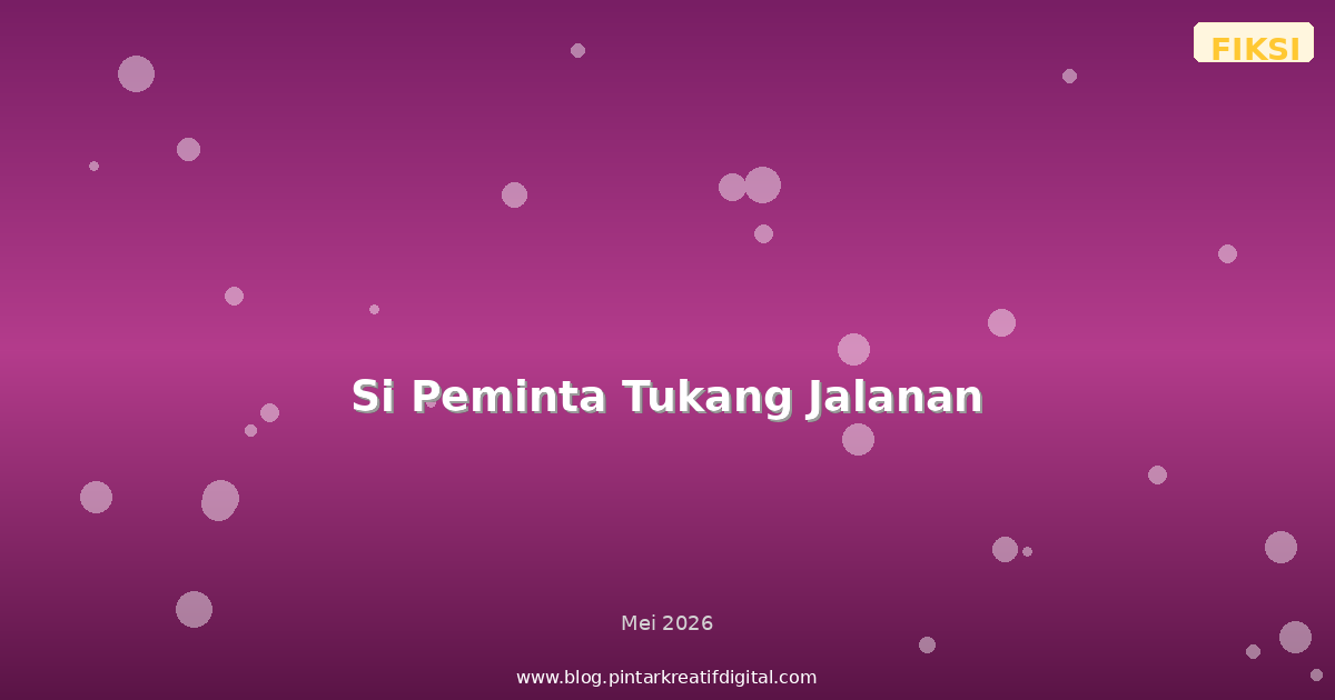 Si Peminta Tukang Jalanan