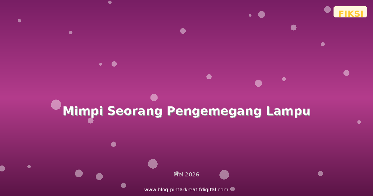 Mimpi Seorang Pengemegang Lampu