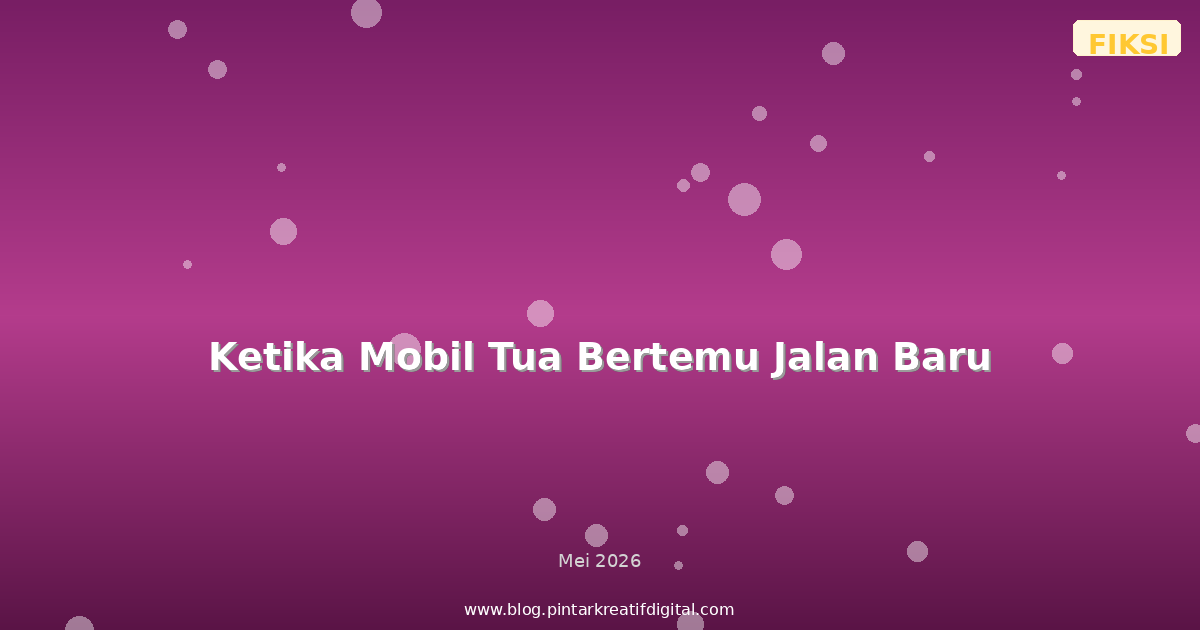 Ketika Mobil Tua Bertemu Jalan Baru