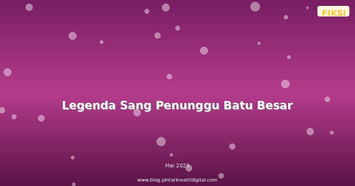Legenda Sang Penunggu Batu Besar