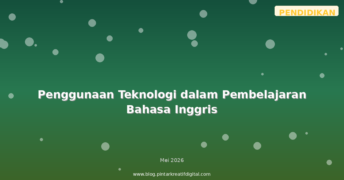 Penggunaan Teknologi dalam Pembelajaran Bahasa Inggris