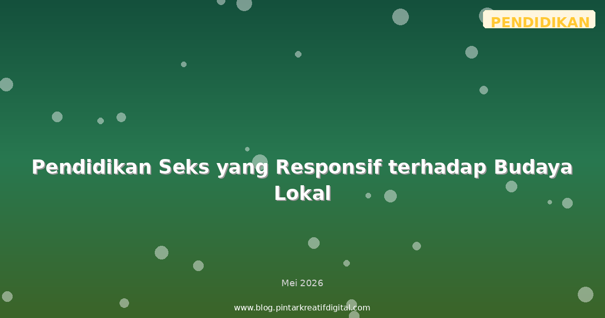 Pendidikan Seks yang Responsif terhadap Budaya Lokal