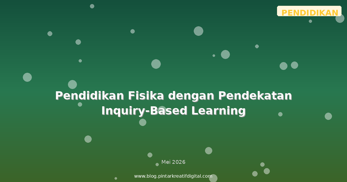 Pendidikan Fisika dengan Pendekatan Inquiry-Based Learning