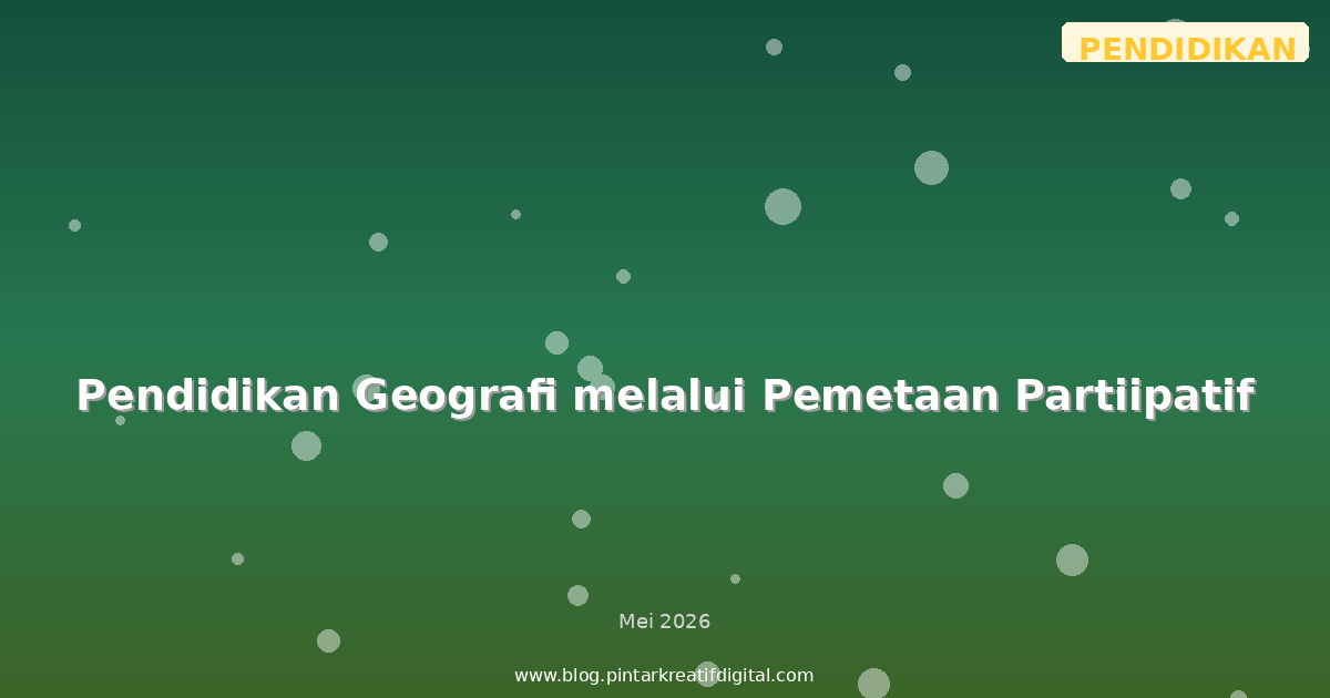 Pendidikan Geografi melalui Pemetaan Partiipatif