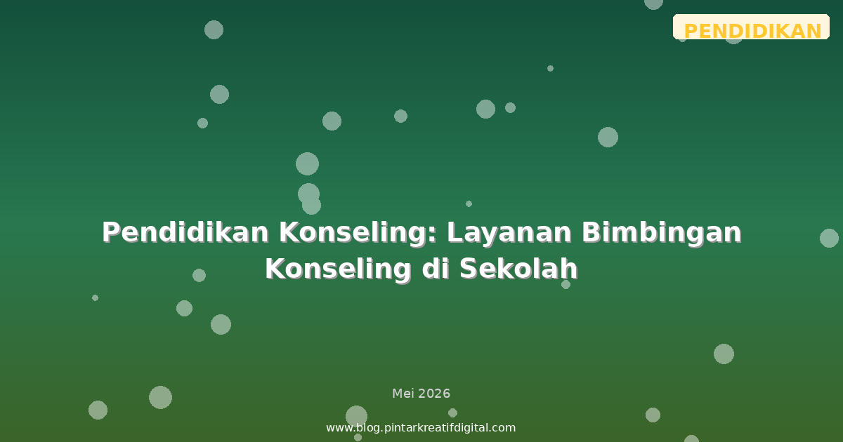 Pendidikan Konseling: Layanan Bimbingan Konseling di Sekolah