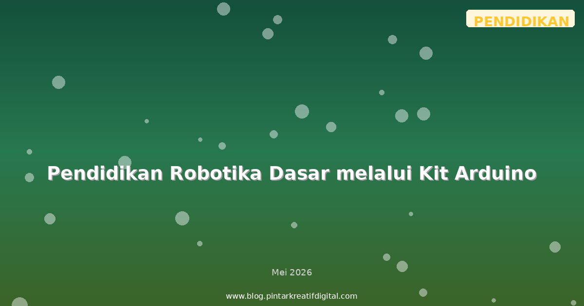 Pendidikan Robotika Dasar melalui Kit Arduino
