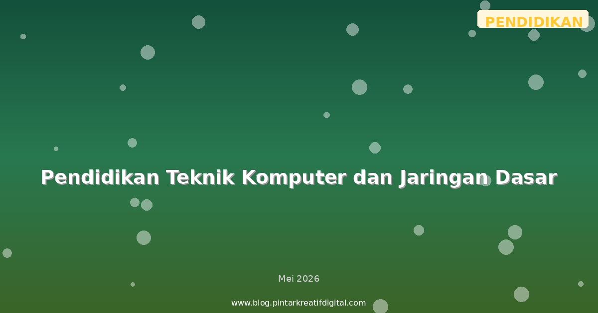 Pendidikan Teknik Komputer dan Jaringan Dasar