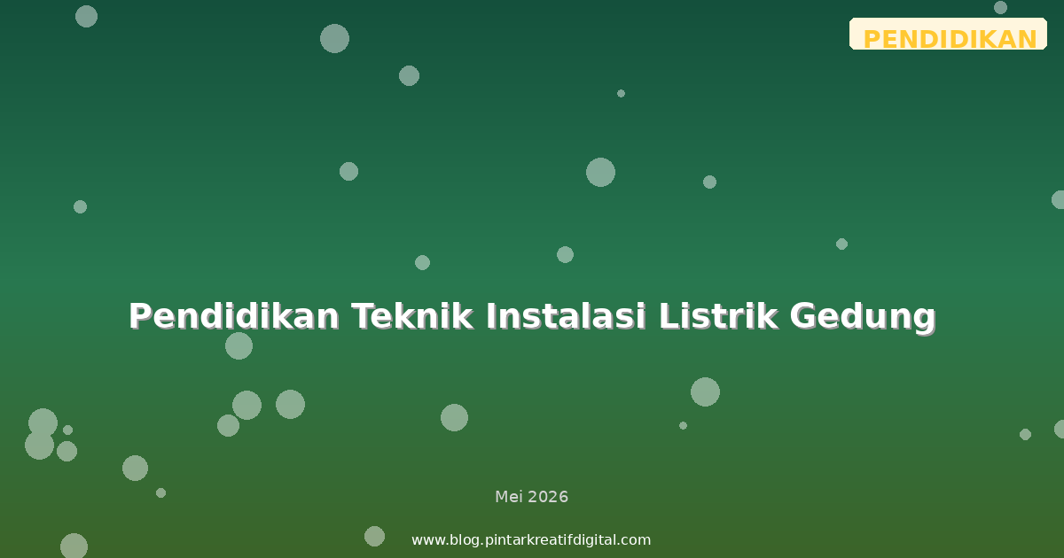 Pendidikan Teknik Instalasi Listrik Gedung