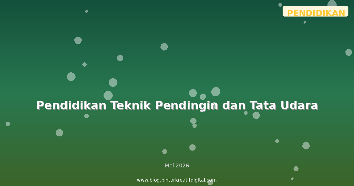 Pendidikan Teknik Pendingin dan Tata Udara