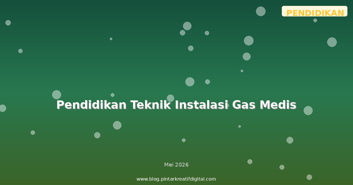 Pendidikan Teknik Instalasi Gas Medis